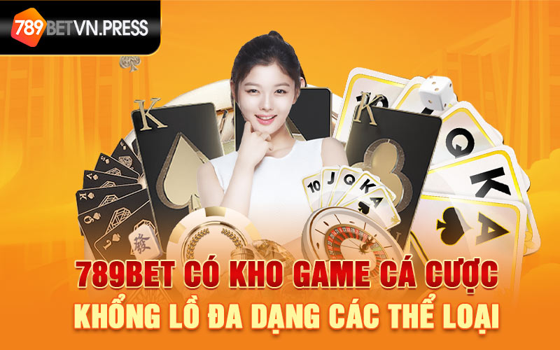 789bet có kho game cá cược khổng lồ đa dạng cá thể loại