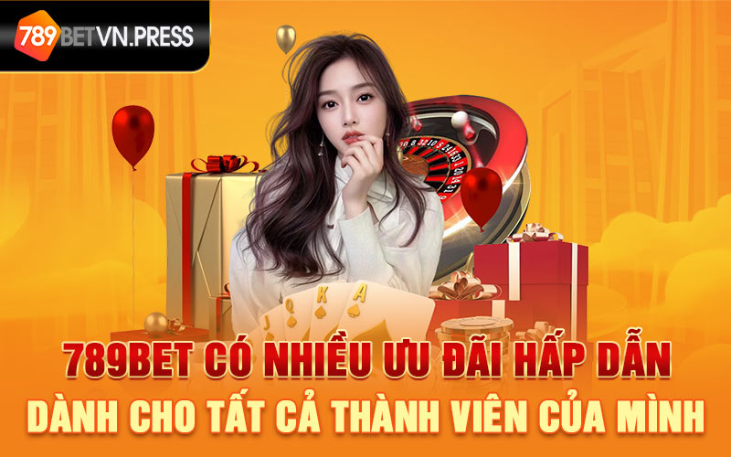 789bet có nhiều ưu đãi hấp dẫn dành cho tất cả thành viên của mình