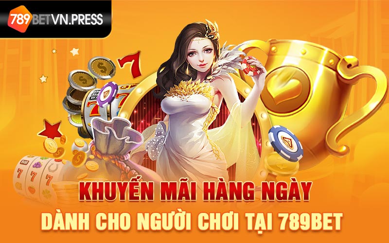 Khuyến mãi hàng ngày dành cho người chơi tại 789bet