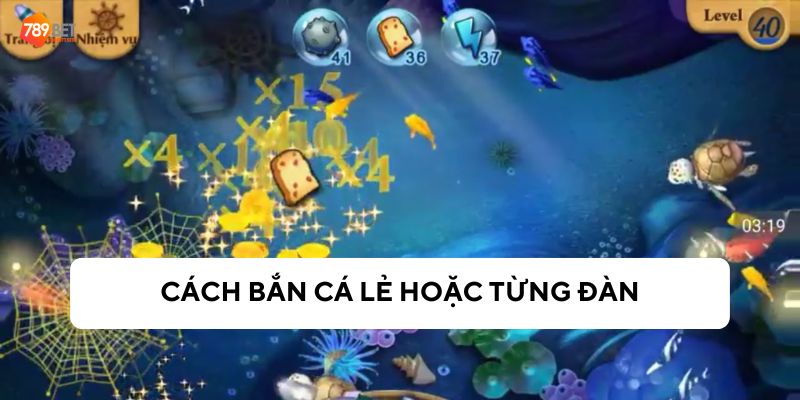 Học cách bắn cá đơn lẻ hoặc theo đàn