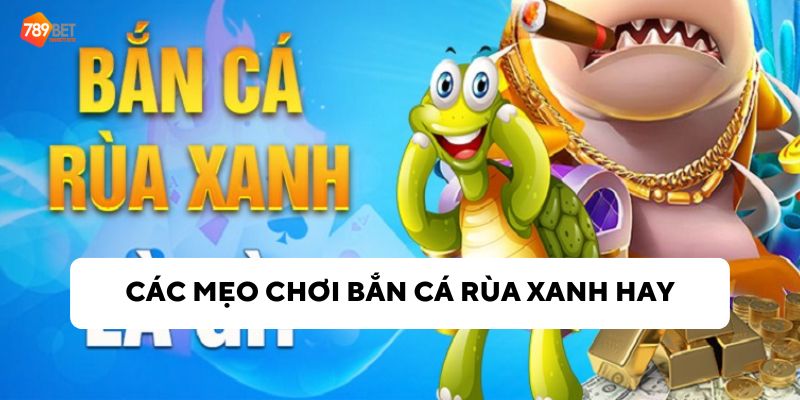 Tổng hợp các mẹo chơi hay từ cao thủ